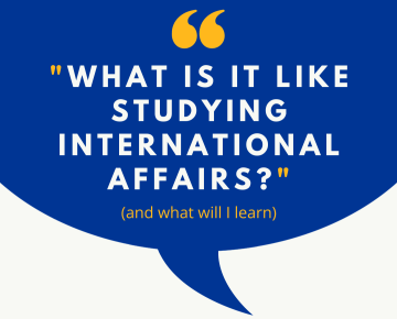 What is it like studying International Affairs?