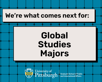 We're what comes next for: Global Studies Majors