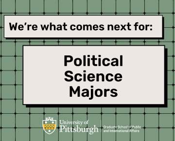 We're what comes next for: Political Science Majors 